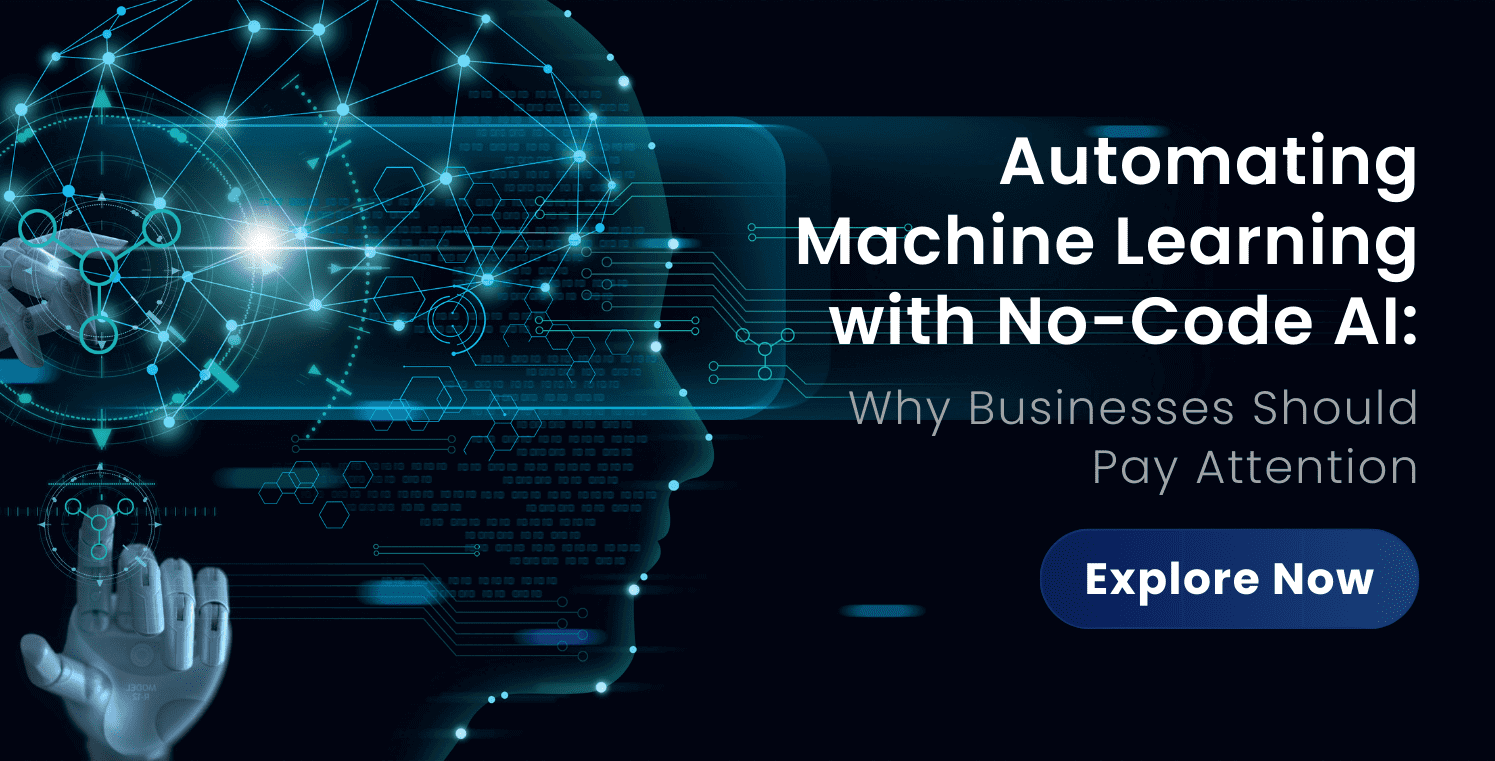 Automating Machine Learning with No-Code AI Why Businesses Should Pay Attention