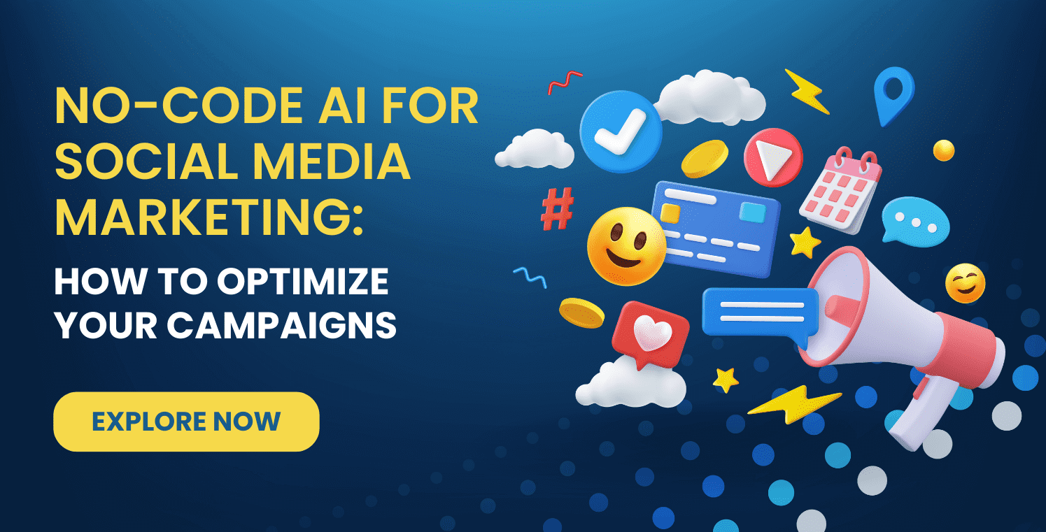 No-Code AI for Social Media Marketing How to Optimize Your Campaigns